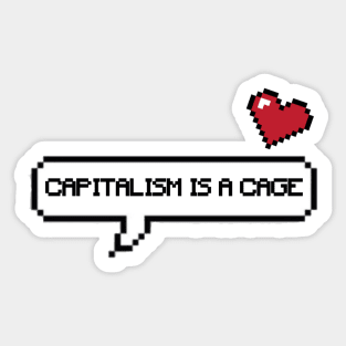 Capitalism is a cage Sticker